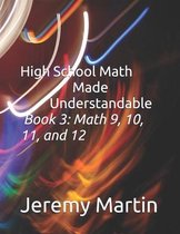 High School Math Made Understandable- High School Math Made Understandable Book 3