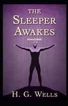 The Sleeper Awakes Annotated