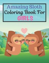 Amazing Sloth Coloring Book For GIRLS