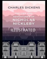 The Life And Adventures Of Nicholas Nickleby Illustrated