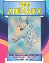 Livre de coloriage adulte pour marqueurs et crayons - Conceptions anti-stress - 100 animaux