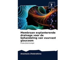 Membraan explanterende drainage voor de behandeling van vuurvast glaucoom