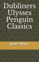Dubliners Ulysses Penguin Classics