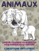 Livre de coloriage pour adultes pour marqueurs et crayons - Conceptions anti-stress - Animaux