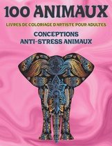Livres de coloriage d'artiste pour adultes - Conceptions anti-stress Animaux - 100 animaux