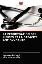 La Peroxydation Des Lipides Et La Capacité Antioxydante