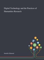 Digital Technology and the Practices of Humanities Research