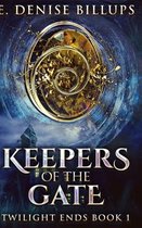 Keepers Of The Gate (Twilight Ends Book 1)