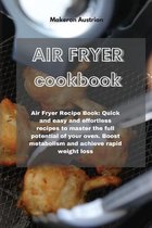 Air Fryer Cookbook: Air Fryer Recipe Book