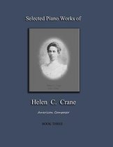 Selected Piano Works of Helen C. Crane - Book Three
