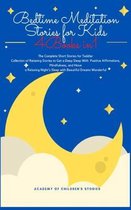 Bedtime Meditation Stories for Kids: 4 Books in 1: The Complete Short Stories for Toddler Collection of Relaxing Stories to Get a Deep Sleep With Posi