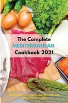 The Complete Mediterranean Cookbook 2021