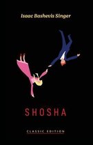 Isaac Bashevis Singer: Classic Editions- Shosha