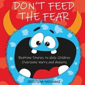 Don't Feed the Fear