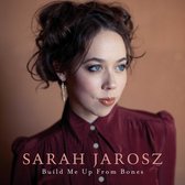 Sarah Jarosz - Build Me Up From Bones (LP)