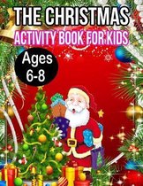 The Christmas Activity Book for Kids Ages 6-8
