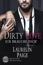 Dirty Love 2 - Dirty Love - Ich brauche dich!