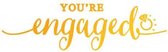 You're Engaged Hotfoil Stamp (90 x 25mm | 3.5 x 1in)