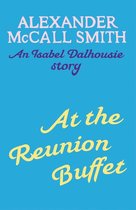Isabel Dalhousie Novels 10 - At the Reunion Buffet