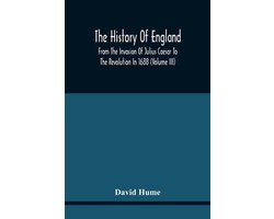 The History Of England From The Invasion Of Julius Caesar To The Revolution In 1688