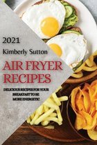 Air Fryer Recipes 2021