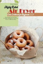 Highly Rated Air Fryer Oven Cookbook For Beginners 2021