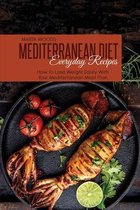 Mediterranean Diet Everyday Recipes