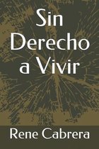 Sin Derecho a Vivir