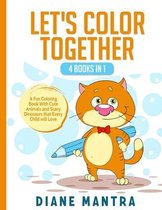 Let's Color Together: 4 Books in 1