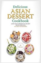 Delicious Asian Dessert Cookbook