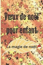 Voeux de noel pour enfant: Livre de voeux pour noel a remplir