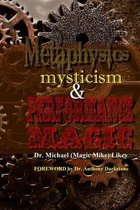 Metaphysics, Mysticism, & Performance Magic
