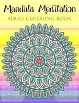 Mandala Meditation Adult Coloring Book