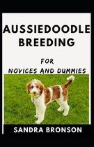 Aussiedoodle Breeding For Novices And Dummies