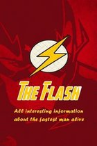 The Flash: All interesting information about the fastest man alive: The Flash