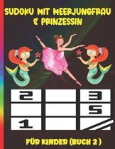 Sudoku Mit Meerjungfrau & Prinzessin Fur Kinder (Buch 2 )