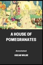 A House of Pomegranates Annotated