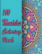 100 Mandalas Coloring Book: An Adult Coloring Book Featuring 100 of the World's Most Beautiful Mandalas for Stress Relief and Relaxation. Vol 37