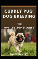 Cuddly Pug Dog Breeding For Novices And Dummies