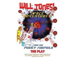 Will Jones Space Adventures and The Money Formula - The Play