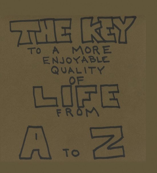 The Key To A More Enjoyable Quality Of Life From A-Z - cover