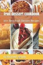 fruit dessert cookbook: 60+ Best Fruit Dessert Recipes