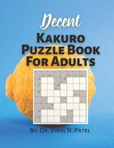 Decent Kakuro Puzzle Book For Adults: Kakuro Numbers Puzzle Game