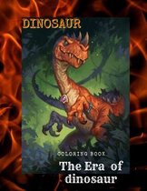 The Era of dinosaur: dinosaur coloring book for kids ages 4-8 with fun dino facts