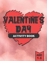 Valentine's Day Activity Book: for Kids Ages 4-8 - Workbook Game For Learning, Coloring, Dot To Dot, Mazes, Word Search and more.