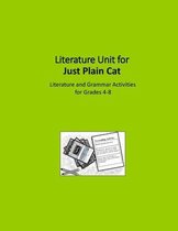 Literature Unit for Just Plain Cat: Literature and Grammar Activities for Grades 4-8