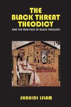 The Black Threat Theodicy