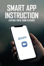 Smart App Instruction: Explore These Zoom Features