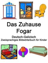 Deutsch-Galizisch Das Zuhause / Fogar Zweisprachiges Bildwörterbuch für Kinder