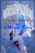 OS Amigos Mochileiros- Missão Tiara